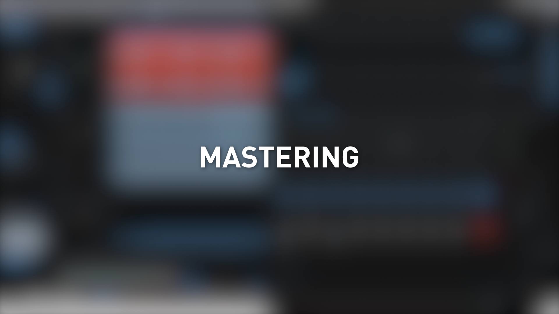 Mastering