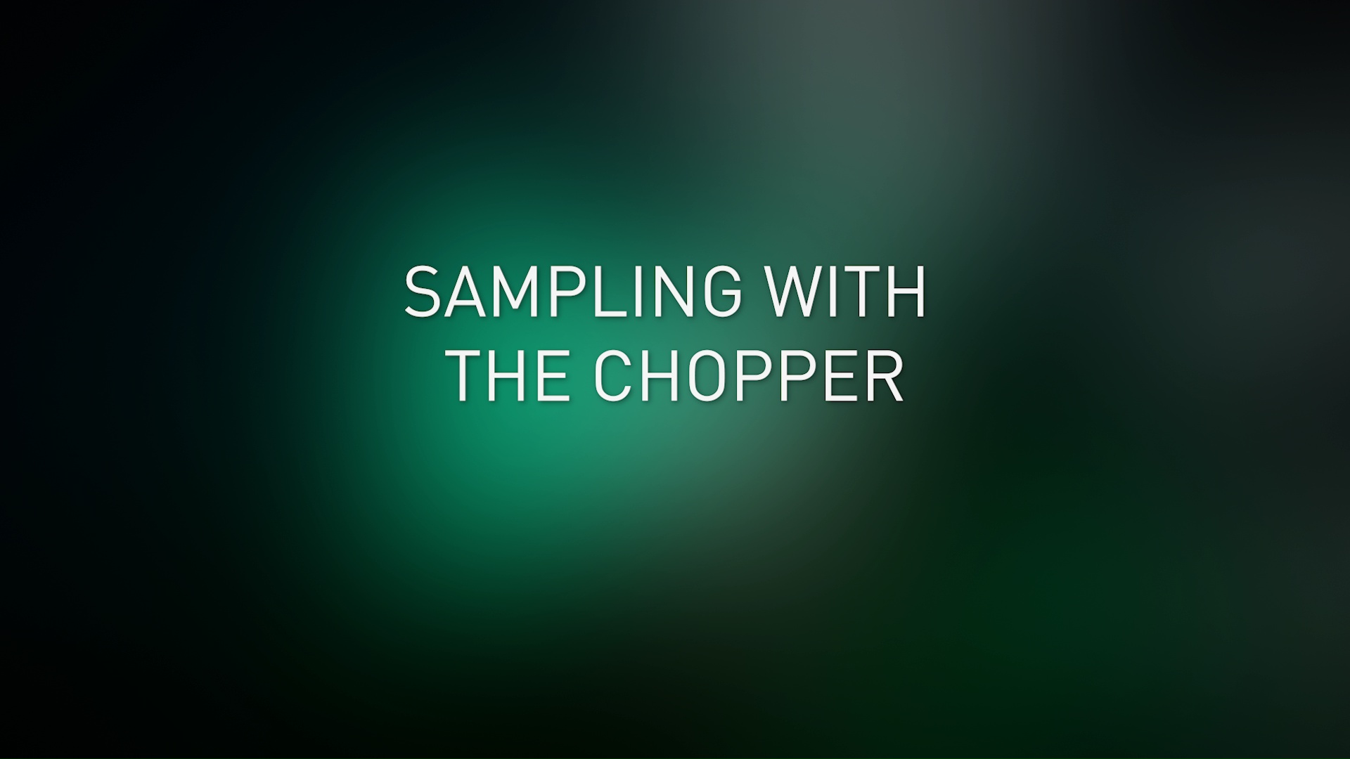 Sampling with the chopper