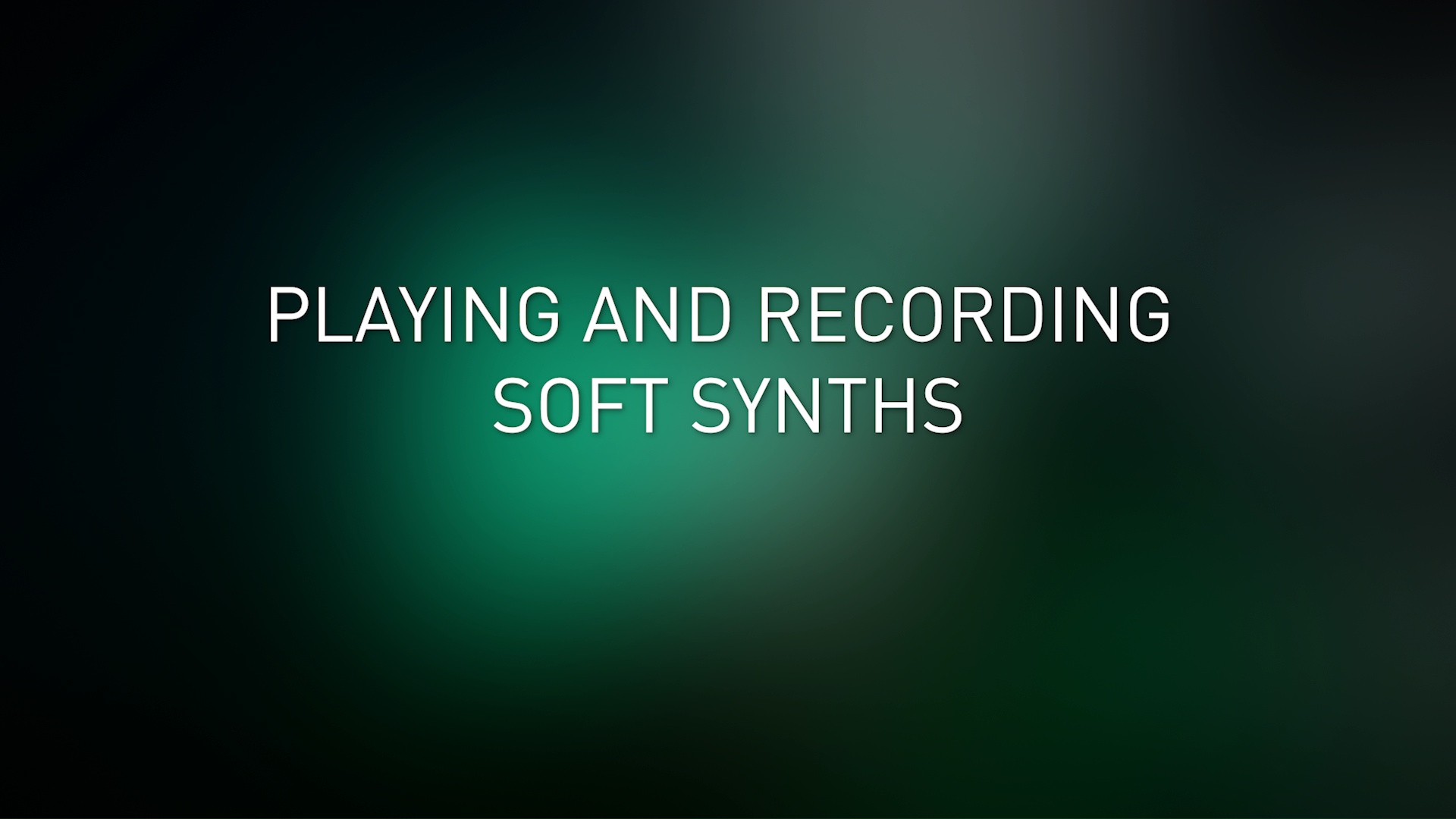 Playing and Recording Soft Synths