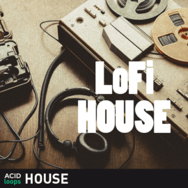 ACID Loops - House - LoFi House