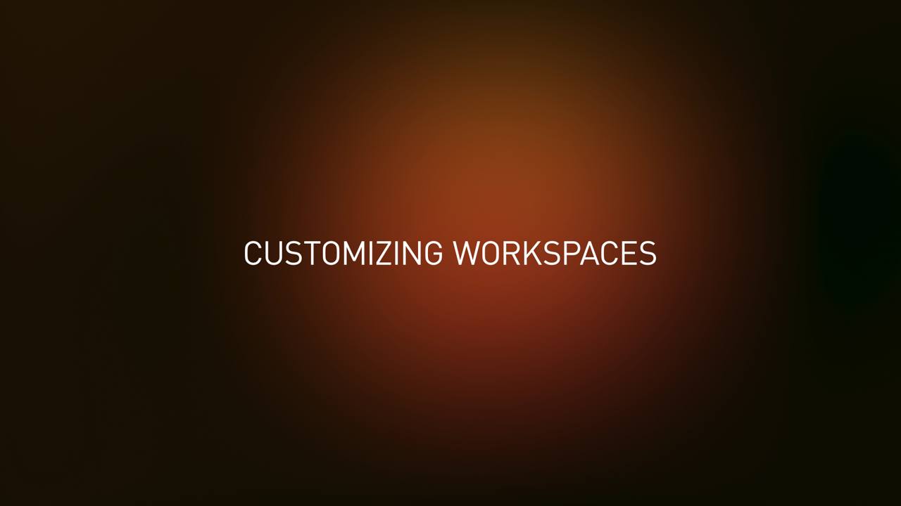 Customizing Workspaces