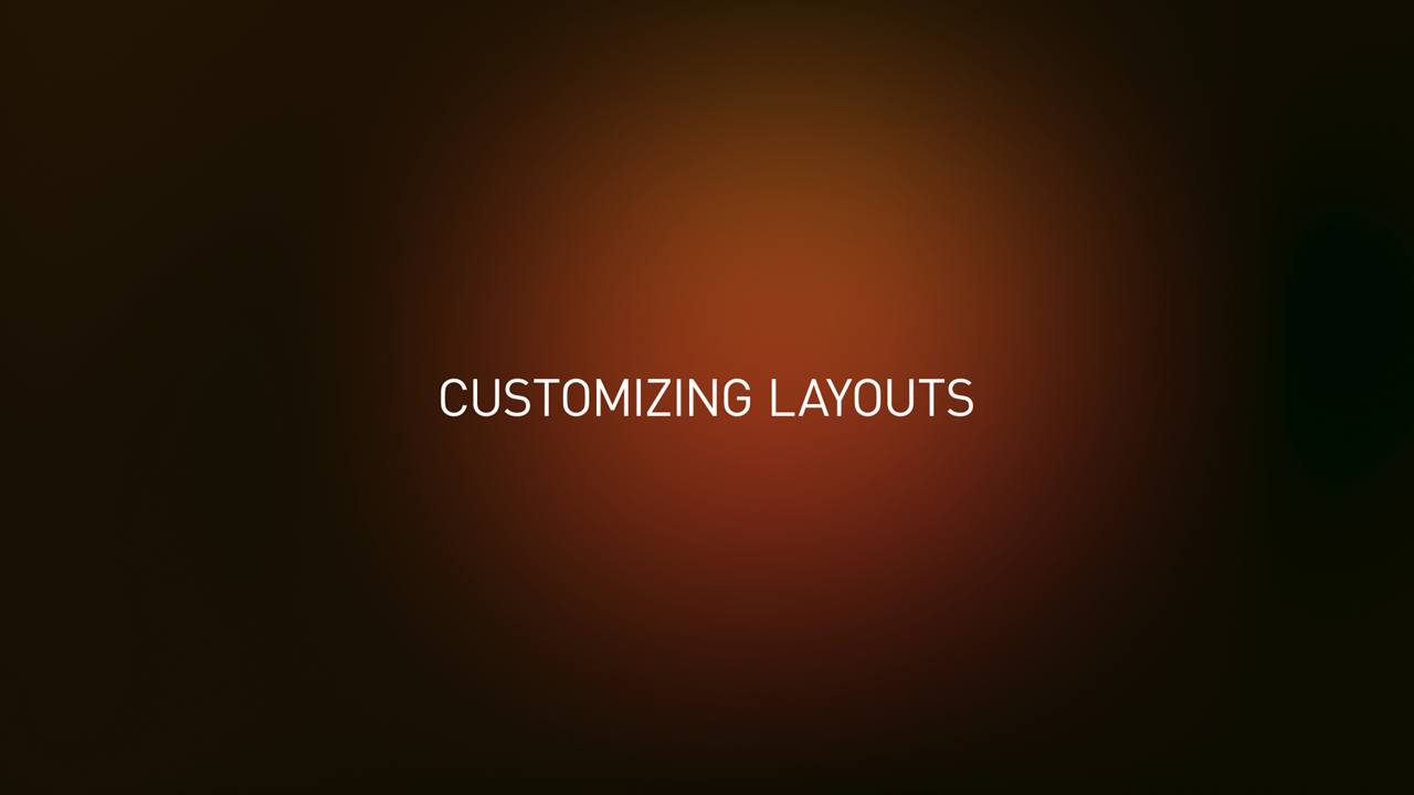 Customizing Layouts