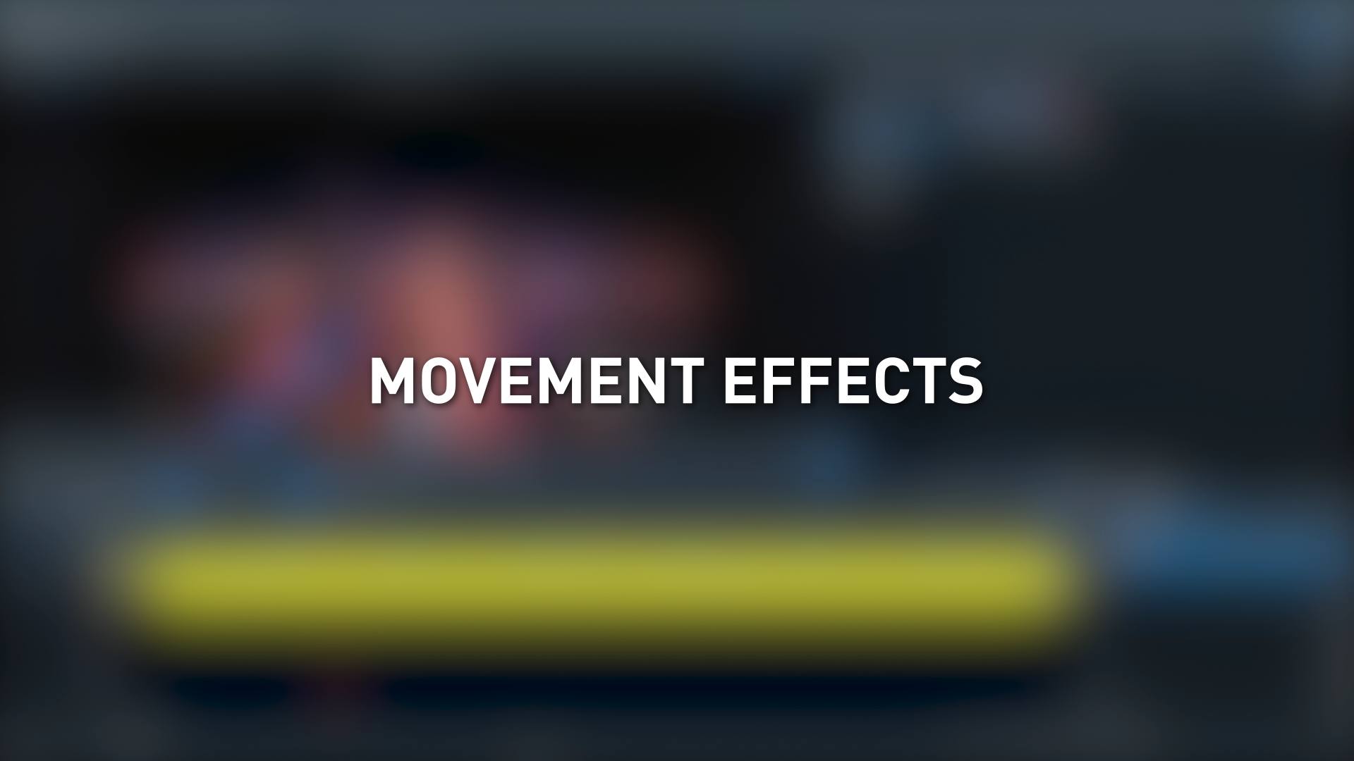 Movement effects