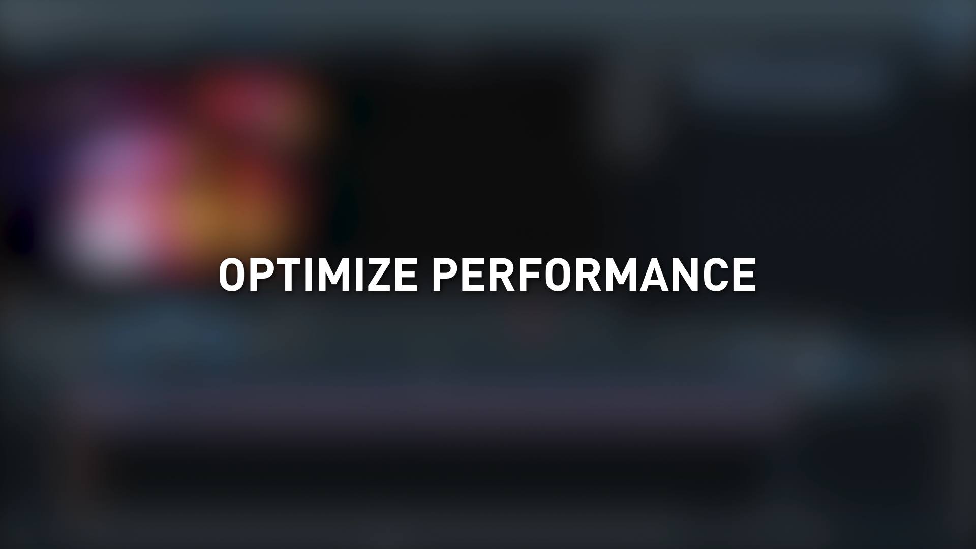 Optimize performance