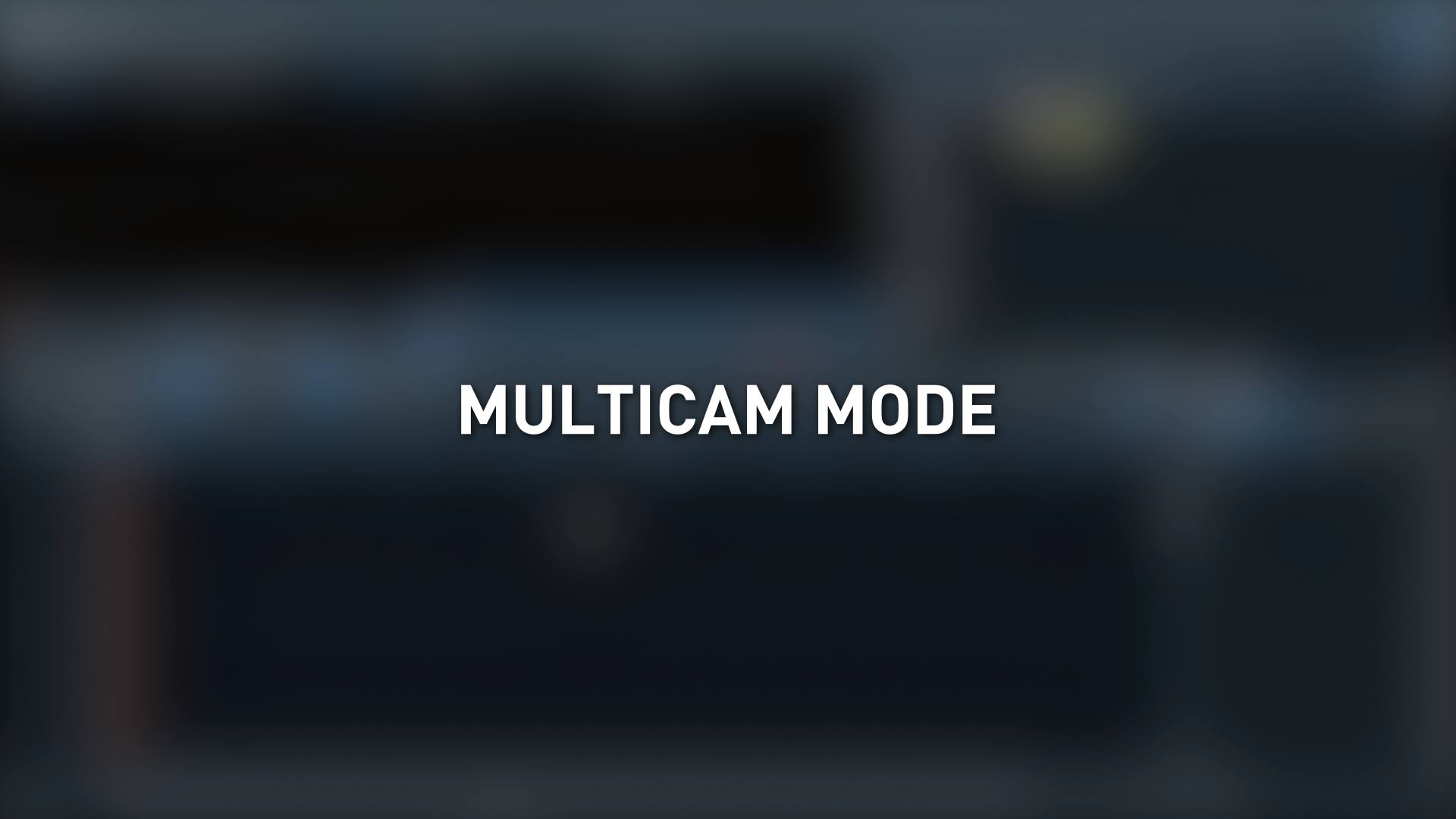 Multicam mode
