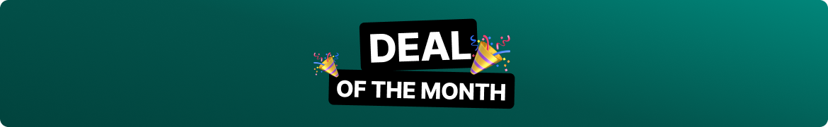 Deal of the Month Deal of the Month