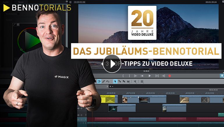 3 Top-Tipps in Video deluxe - Das Jubiläums-BennoTorial