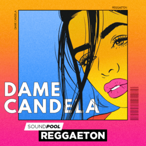 Reggaeton – Dame Candela